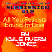 Holy Crap January Covers Contest Submission #12, Kyle Avery Jones : All You Fascists Bound to Lose.