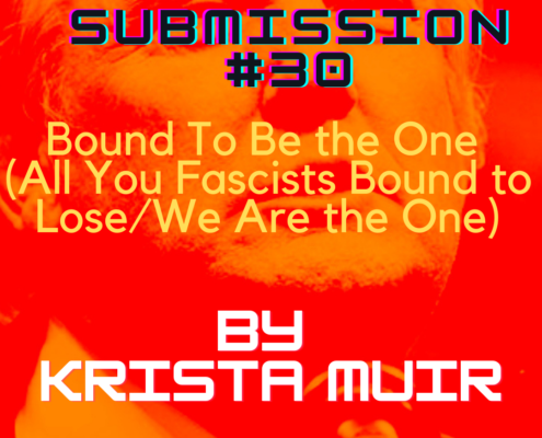 Holy Crap January Covers Contest Submission #30, Krista Muir : Bound to Be the One (All You Fascists Bound to Lose/We Are the One)