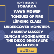 Ep 202! With music by: Sobakka, Tongues of Fire, Lürking Class, Undercover Monsters, Yawn Mower, Duncan Moondance & the Disco Dinosaurs, Miami Gold, Andrew Massey