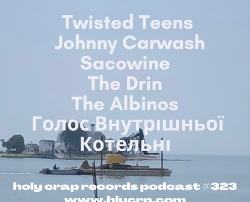 Ep 323! With​​ music by: Twisted Teens, Johnny Carwash, Sacowine, The Drin, The Albinos, Голос Внутрішньої Котельні 