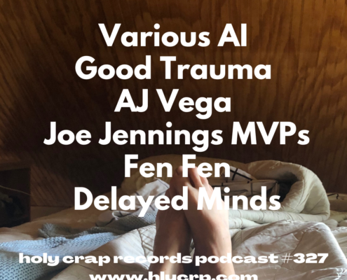 ​​Ep 327! With​​ music by: Various AI, Good Trauma, AJ Vega, Joe Jennings MVPs, Fen Fen, Delayed Minds