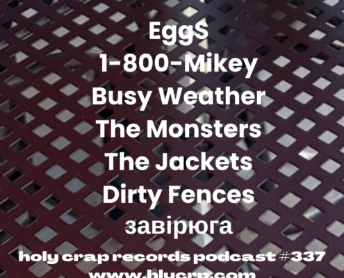 Ep 337! With​​ music by: EggS, 1-800-Mikey, Busy Weather, The Monsters, The Jackets, Dirty Fences, завірюга 