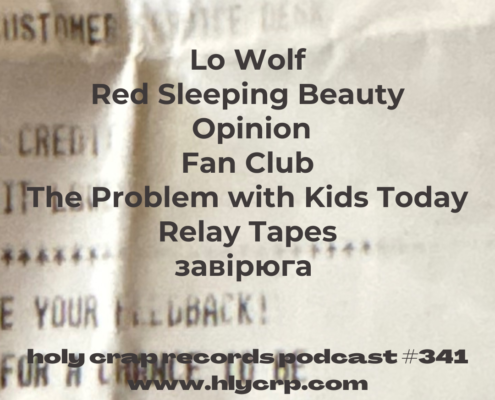 Ep 341! With​​ music by: Lo Wolf, Red Sleeping Beauty, Opinion, Fan Club, The Problem with Kids Today, Relay Tapes, завірюга 