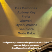 Ep 346! With​​ music by: Des Demonas, Aubrey Key, Frvits, Qlowski, Dylan Walshe, завірюга, Dude Babe