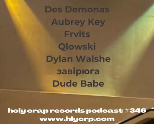 Ep 346! With​​ music by: Des Demonas, Aubrey Key, Frvits, Qlowski, Dylan Walshe, завірюга, Dude Babe