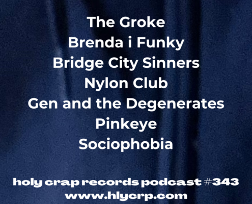 Ep 343! With​​ music by: The Groke, Brenda i Funky, Bridge City Sinners, Nylon Club, Gen and the Degenerates, Pinkeye, Sociophobia