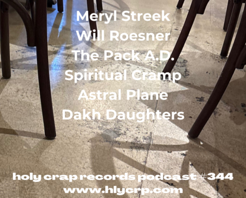 Ep 344! With​​ music by: Meryl Streek, Will Roesner, The Pack A.D., Spiritual Cramp, Astral Plane, Dakh Daughters