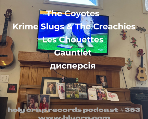 Ep 353! With​​ music by: The Coyotes, Krime Slugs & The Creachies, Les Chouettes, Gauntlet, дисперсія