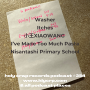 Ep 354! With​​ music by: Washer, Itches, 小王XIAOWANG, I’ve Made Too Much Pasta, Nisantashi Primary School