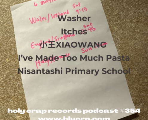 Ep 354! With​​ music by: Washer, Itches, 小王XIAOWANG, I’ve Made Too Much Pasta, Nisantashi Primary School